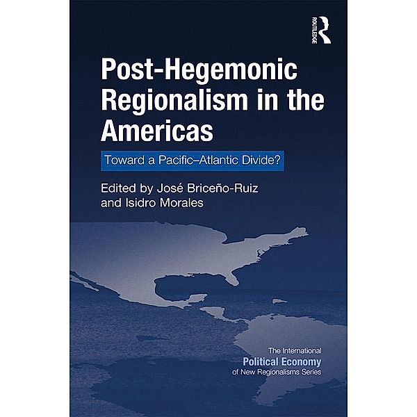 Post-Hegemonic Regionalism in the Americas