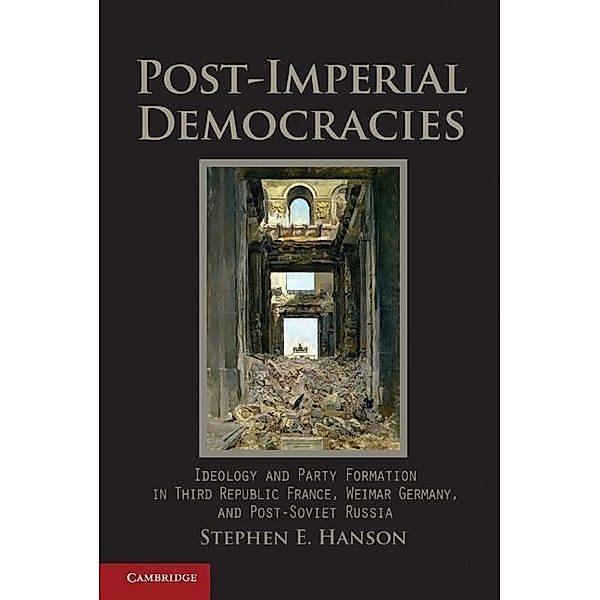 Post-Imperial Democracies / Cambridge Studies in Comparative Politics, Stephen E. Hanson