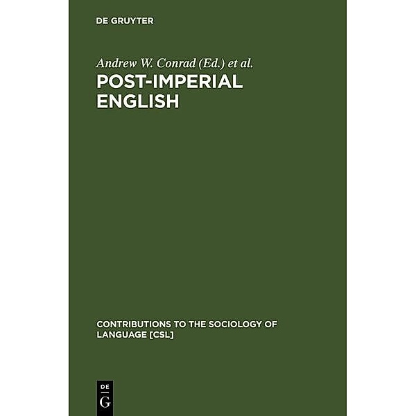 Post-Imperial English / Contributions to the Sociology of Language Bd.72