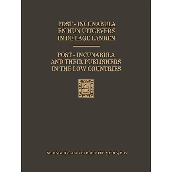 Post-Incunabula en Hun Uitgevers in de Lage Landen / Post-Incunabula and Their Publishers in the Low Countries, Hendrik D. L. Vervliet