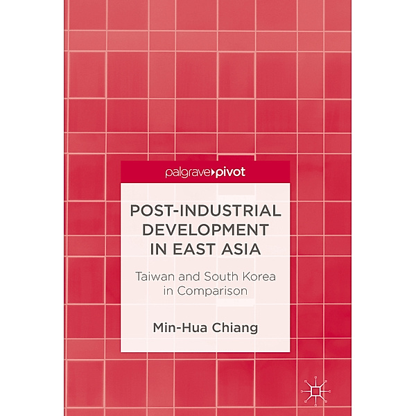 Post-Industrial Development in East Asia, Min-Hua Chiang