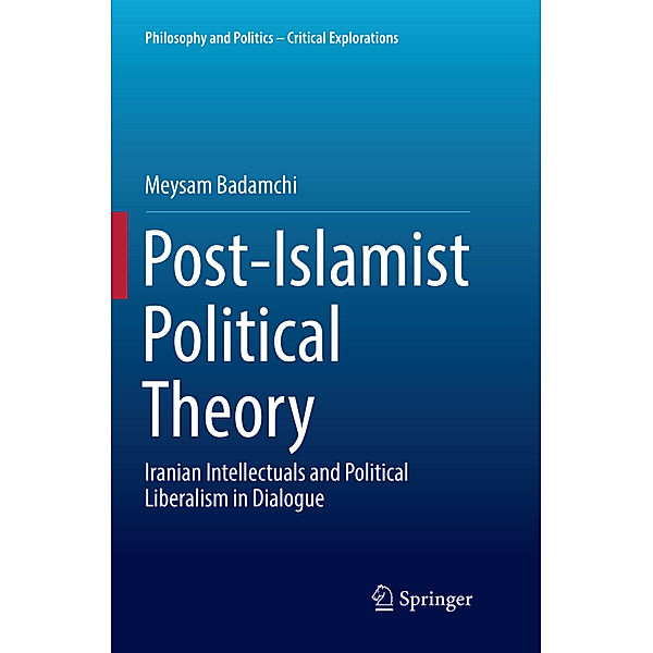 Post-Islamist Political Theory, Meysam Badamchi