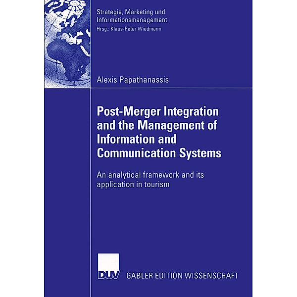 Post-Merger Integration and the Management of Information and Communication Systems, Alexis Papathanassis