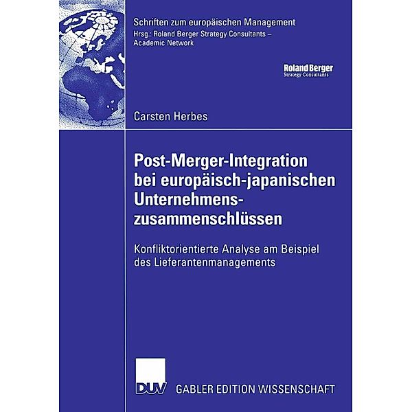 Post-Merger-Integration bei europäisch-japanischen Unternehmenszusammenschlüssen / Schriften zum europäischen Management, Carsten Herbes