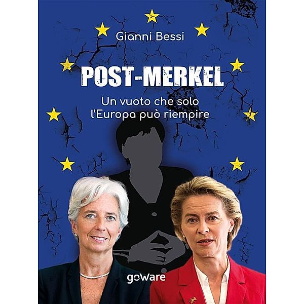 Post-Merkel. Un vuoto che solo l'Europa può riempire, Gianni Bessi
