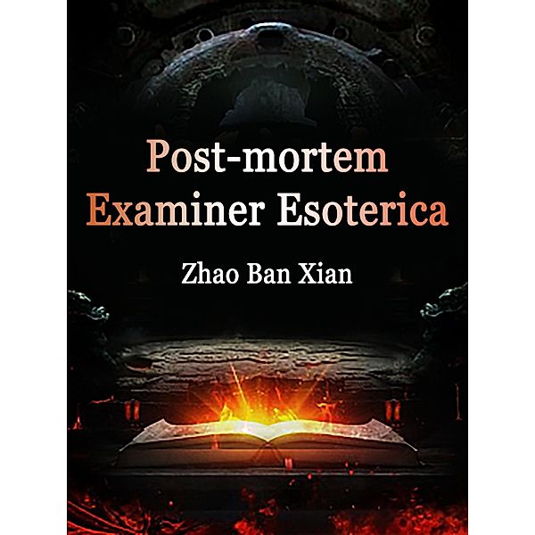 Post-mortem Examiner Esoterica / Funstory, Zhao BanXian