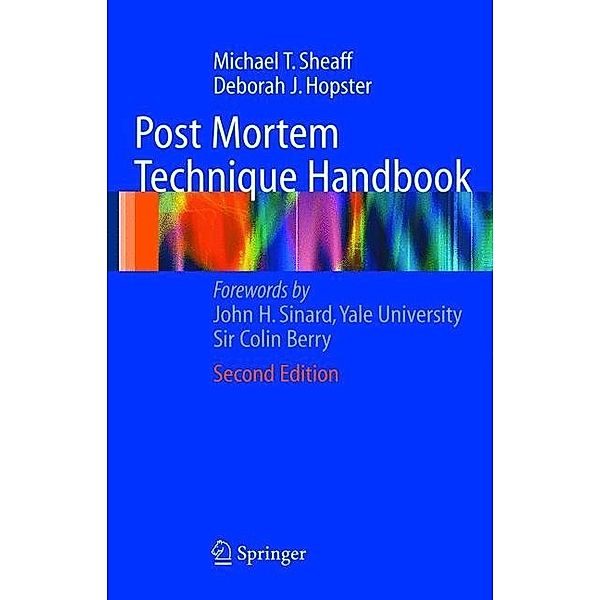 Post Mortem Technique Handbook, Michael T. Sheaff, Deborah J. Hopster