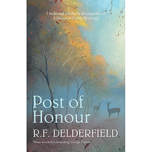 Post of Honour / A Horseman Riding By, R. F. Delderfield