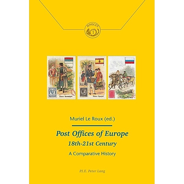 Post Offices of Europe 18th - 21st Century / P.I.E-Peter Lang S.A., Editions Scientifiques Internationales