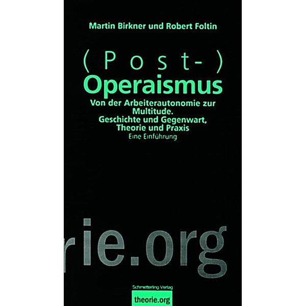 (Post-)Operaismus, Martin Birkner, Robert Foltin