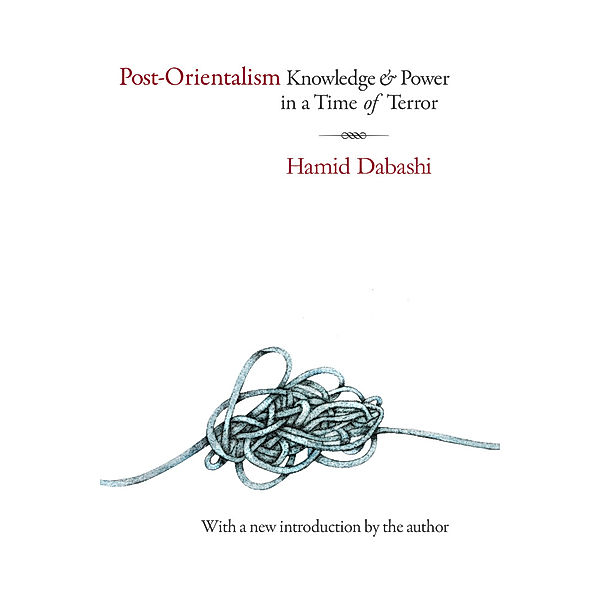 Post-Orientalism, Hamid Dabashi