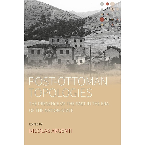 Post-Ottoman Topologies / Studies in Social Analysis Bd.8