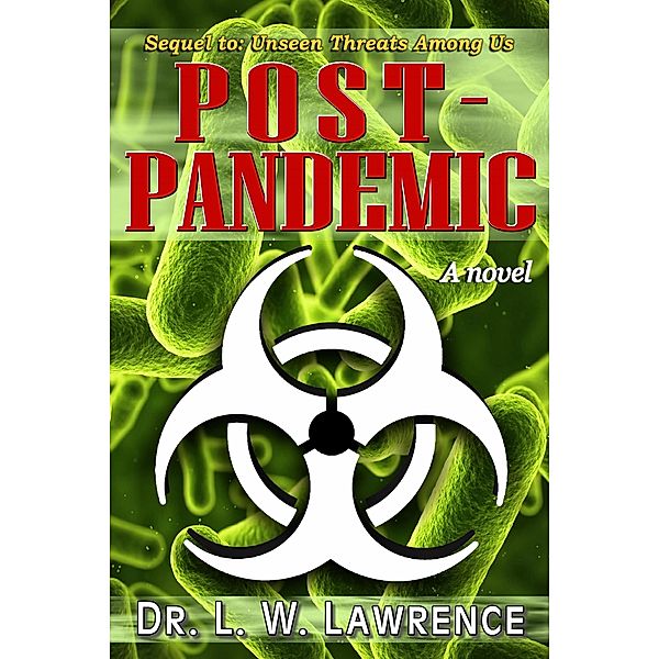 Post-Pandemic (Sequel To Unseen Threats Among Us), L. W. Lawrence