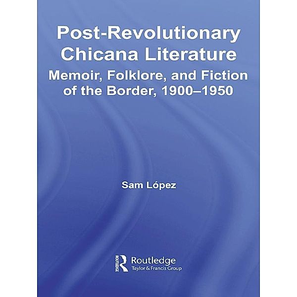 Post-Revolutionary Chicana Literature, Sam Lopez