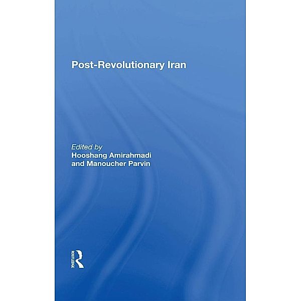 Post-revolutionary Iran, Hooshang Amirahmadi, Manoucher Parvin