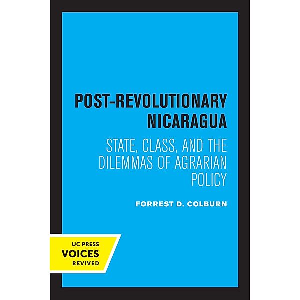 Post-Revolutionary Nicaragua / California Series on Social Choice and Political Economy, Forrest D. Colburn