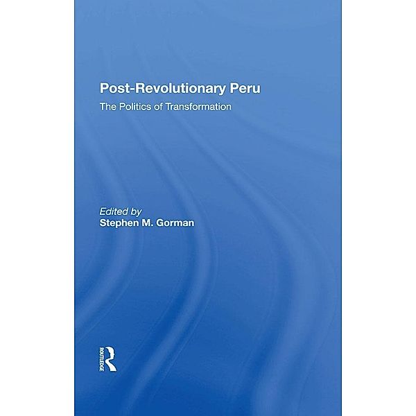 Post-revolutionary Peru, Stephen M. Gorman