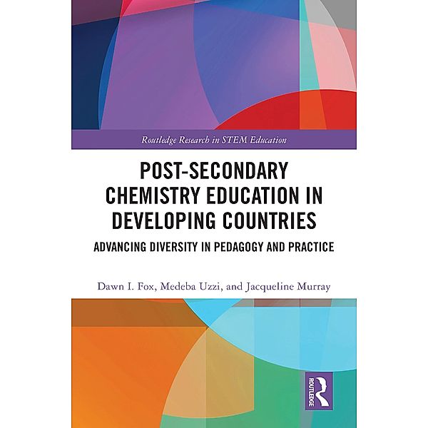 Post-Secondary Chemistry Education in Developing Countries, Dawn I. Fox, Medeba Uzzi, Jacqueline Murray
