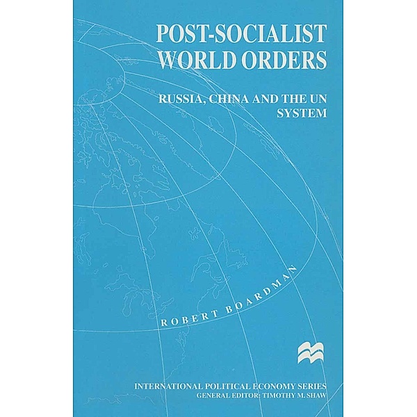 Post-Socialist World Orders, Robert Boardman
