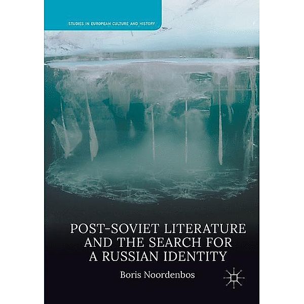 Post-Soviet Literature and the Search for a Russian Identity, Boris Noordenbos