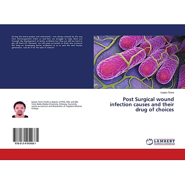 Post Surgical wound infection causes and their drug of choices, Lopiso Tirore