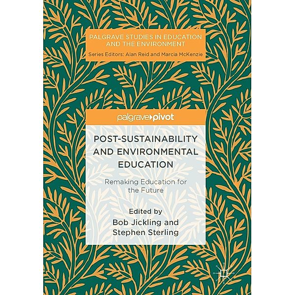 Post-Sustainability and Environmental Education / Palgrave Studies in Education and the Environment