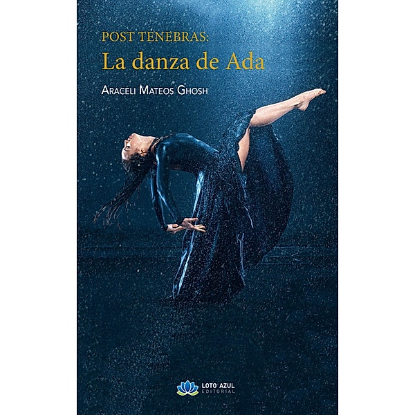 Post Tenebras: La danza de Ada, Araceli Mateos Ghosh