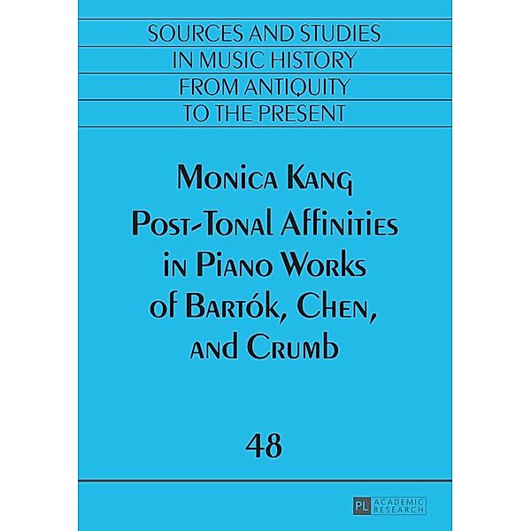 Post-Tonal Affinities in Piano Works of Bartok, Chen, and Crumb, Kang Monica Kang