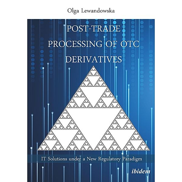 Post-Trade Processing of OTC Derivatives, Olga Lewandowska