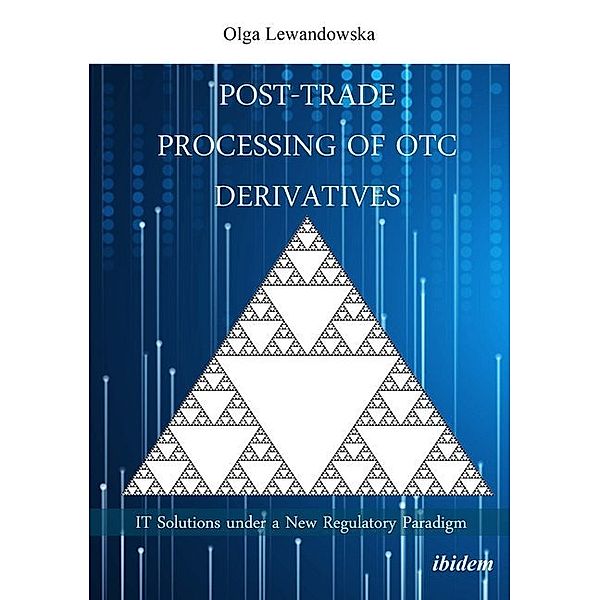 Post-Trade Processing of OTC Derivatives, Olga Lewandowska