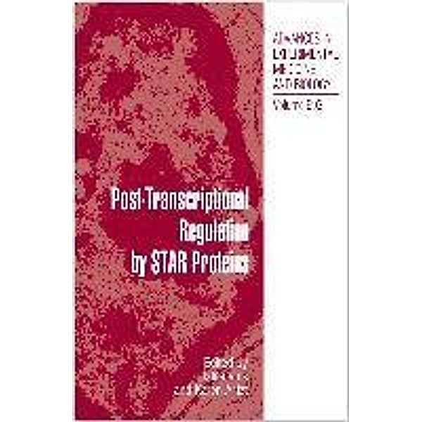 Post-Transcriptional Regulation by STAR Proteins / Advances in Experimental Medicine and Biology Bd.693, Karen Artzt, Talila Volk