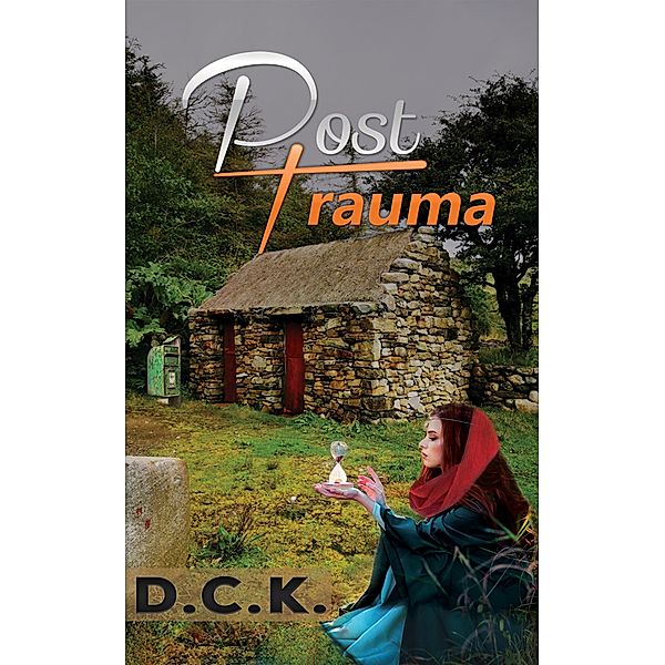 Post-Trauma / Austin Macauley Publishers Ltd, D. C. K