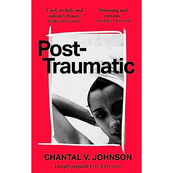 Post-Traumatic, Chantal V. Johnson