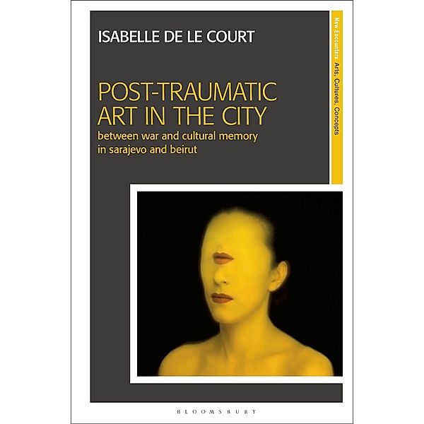 Post-Traumatic Art in the City, Isabelle de le Court