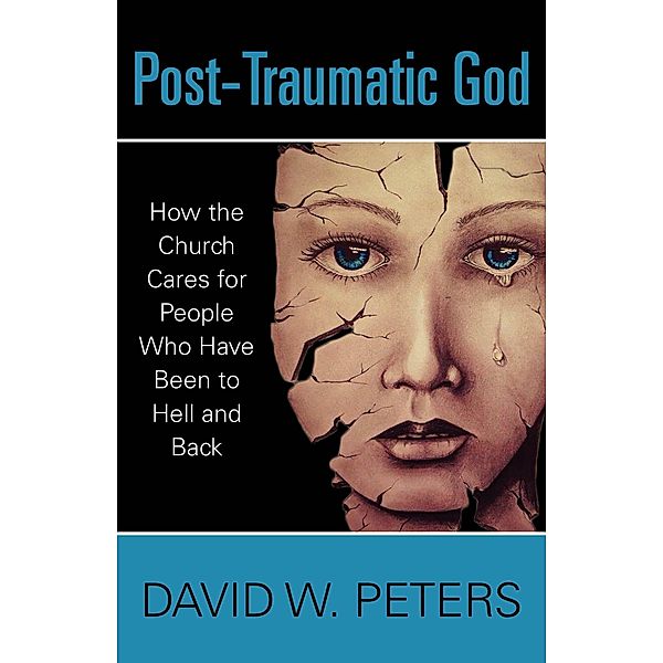 Post-Traumatic God, David W. Peters