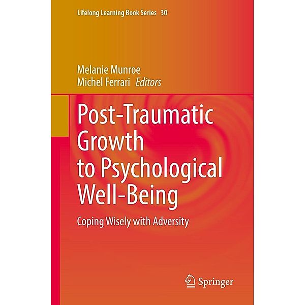 Post-Traumatic Growth to Psychological Well-Being / Lifelong Learning Book Series Bd.30