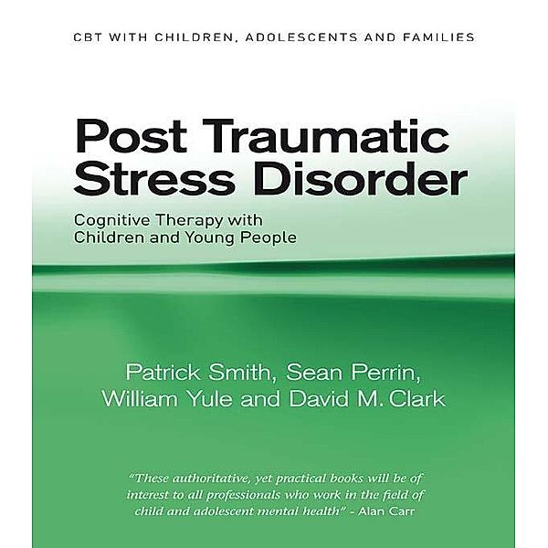 Post Traumatic Stress Disorder, Patrick Smith, Sean Perrin, William Yule, David M. Clark