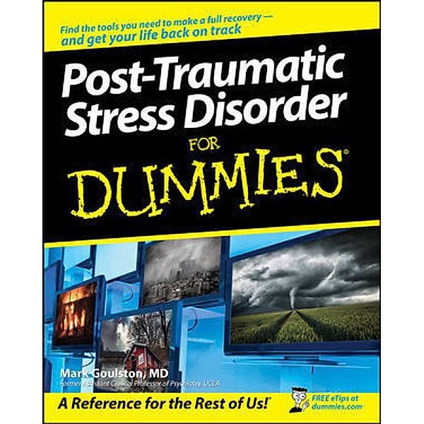 Post-Traumatic Stress Disorder For Dummies®, Mark Goulston