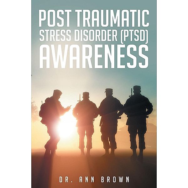 Post Traumatic Stress Disorder (PTSD) Awareness, Ann Brown