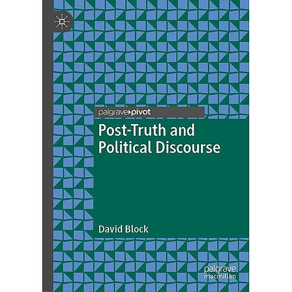 Post-Truth and Political Discourse / Psychology and Our Planet, David Block