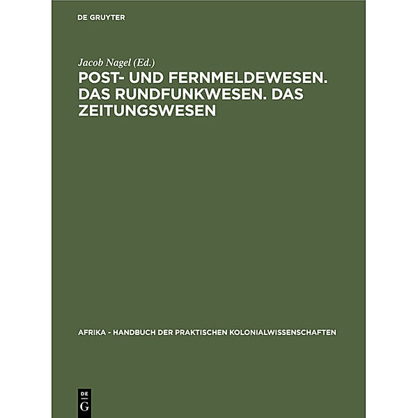 Post- und Fernmeldewesen. Das Rundfunkwesen. Das Zeitungswesen