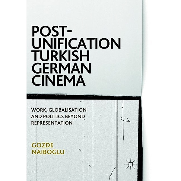 Post-Unification Turkish German Cinema, Gozde Naiboglu