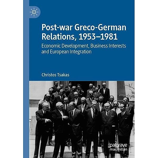 Post-war Greco-German Relations, 1953-1981, Christos Tsakas