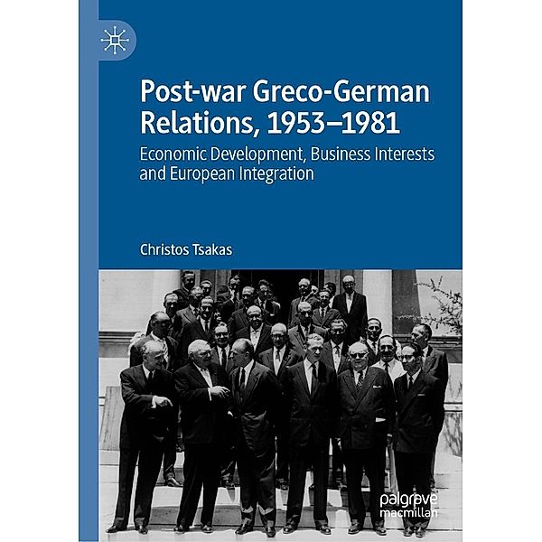 Post-war Greco-German Relations, 1953-1981 / Progress in Mathematics, Christos Tsakas