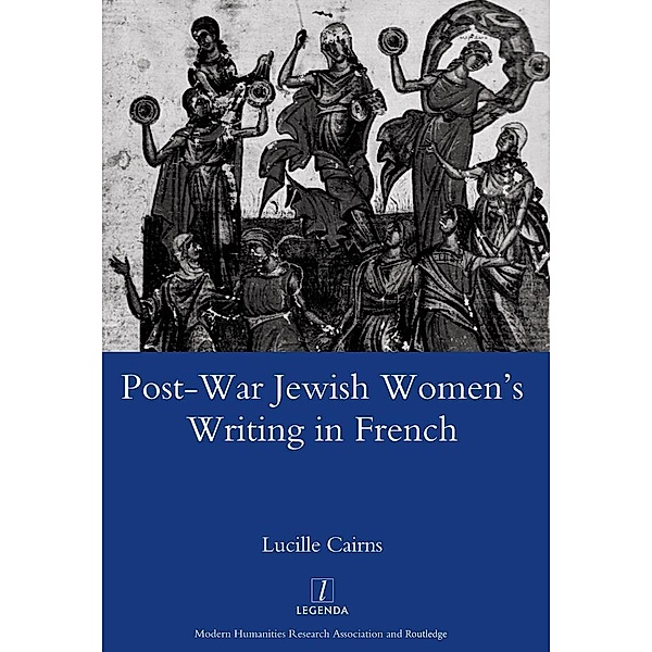 Post-war Jewish Women's Writing in French, Lucille Cairns