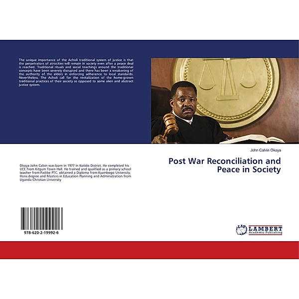 Post War Reconciliation and Peace in Society, John Calvin Okoya