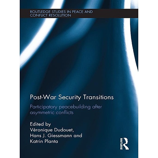 Post-War Security Transitions / Routledge Studies in Peace and Conflict Resolution