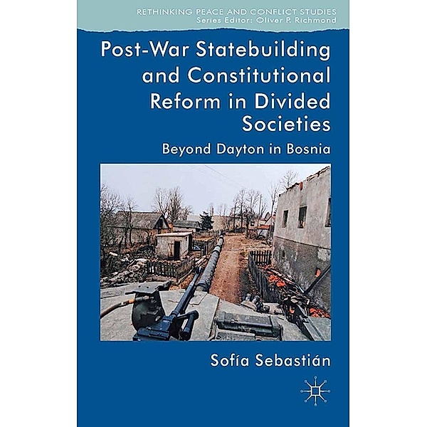 Post-War Statebuilding and Constitutional Reform / Rethinking Peace and Conflict Studies, Kenneth A. Loparo