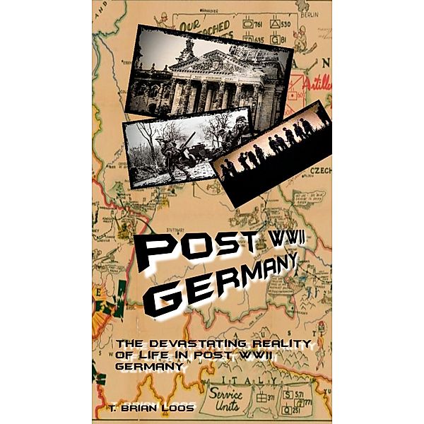 Post-WWII in Germany, T. Brian Loos