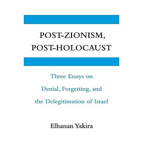 Post-Zionism, Post-Holocaust, Elhanan Yakira